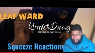 Leaf Ward  Underdawg  Shot by ‪TayyofficialFilms‬ Squeeze Reactions [upl. by Carvey]