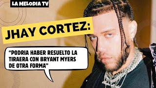 JHAY CORTEZ habla de la TIRAERA con BRYANT MYERS Explica porque se cambió a JHAYCO [upl. by Sugirdor]