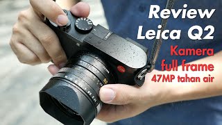 Review Leica Q2 untuk street dan perbandingan dengan Leica Q 116 [upl. by Masera]