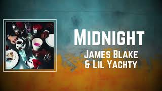 James Blake amp Lil Yachty  Midnight Lyrics [upl. by Jameson286]