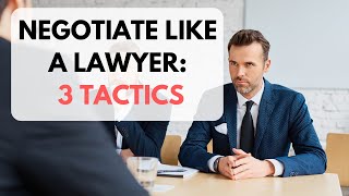 Three Negotiation Tactics Used By Lawyers [upl. by Charpentier]