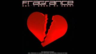 Fragrance  Dont Break My Heart Original Radio Edit [upl. by Aicilf]