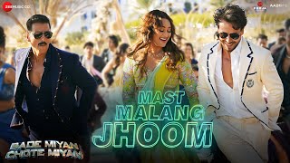 Mast Malang Jhoom  Bade Miyan Chote MiyanAkshayTigerSonakshi  Arijit SVishalNikhita Irshad K [upl. by Sokem]