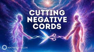 Cutting Negative Cords With Other People on All Levels  All Bodies  Maitreya Reiki™ [upl. by Mair]