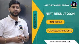 ALL ABOUT NIFT FINAL RESULT AND COUNSELLING PROCESS 2024 [upl. by Atteynad]