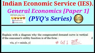 Indian Economic Service GE1 PYQ 2018 Leontief Utility Function amp Vertical Compensated Dd Curve [upl. by Viquelia]