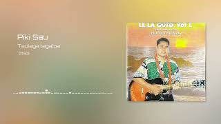 Le La Goto Taulaga Tagaloa  Piki Sau Audio [upl. by Sherar]