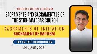 Sacraments of Initiation Sacrament of BaptismDay 224062023830 PMRev Dr Jiphy Mekkattukulam [upl. by Meerak941]