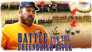 Battle for the Greenbrier River  Black Powder ACW [upl. by Halfdan198]