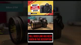 Nikon D780 Best DSLR Camera Of 2025 [upl. by Tarton]