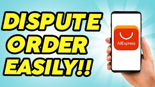 How to Dispute an Order on AliExpress  Full Guide [upl. by Anirol]