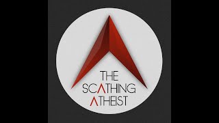 Scathing Atheist 577 Diatribe [upl. by Etnaed]