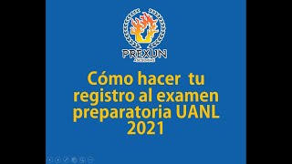 TUTORIAL Cómo registrarse al examen de admisión preparatoria UANL 2021 [upl. by Tireb]