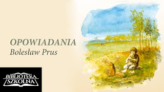 3 Bolesław Prus  Opowiadania Grzechy dzieciństwa  Audiobook PL [upl. by Elem]