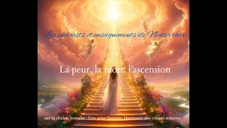 Podcast enseignements et partage dexpérience  la peur la mort lascension individuelle [upl. by Stoddart]