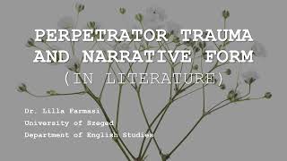 Lilla Farmasi Perpetrator Trauma and Narrative Form [upl. by Harmaning]