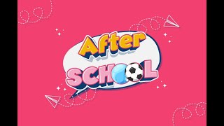 After School [upl. by Ellehcal]