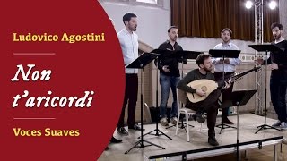 Ludovico Agostini  Non taricordi Voces Suaves [upl. by Viens]