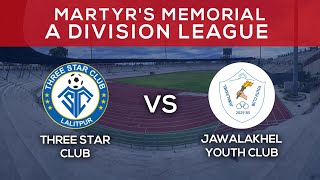 Three Star Club Vs Jawalakhel Youth Club  Martyrs Memorial quotAquot Division League  LIVE [upl. by Adlecirg]