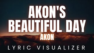 Akon  Akons Beautiful Day  LYRIC VISUALIZER Version [upl. by Barnum734]