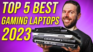 Top 5 BEST Gaming Laptops of 2023 [upl. by Ebarta]