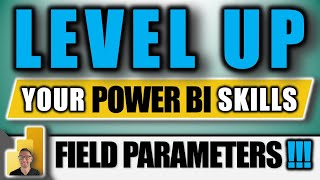 Level Up with Power BI FIELD PARAMETERS [upl. by Dorehs339]