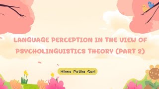 Language Perception in the view of Psycholinguistics theory Part 2 [upl. by Nolyd]