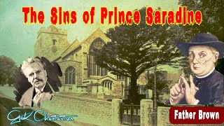 The Sins of Prince Saradine by G K Chesterton ️🎧 Audiobooks Detective Father Brown Story [upl. by Ymmaj]