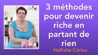 3 méthodes pour devenir riche en partant de rien [upl. by Teak]