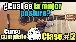 Clases de guitarra para principiantes 2 La postura correcta ¿Qué posición es la mejor [upl. by Eikciv]