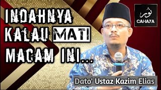 ADAKAH INI PENGAKHIRAN YANG MULIA  Dato Ustaz Kazim Elias [upl. by Arlana]