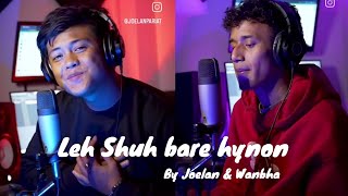 Leh Shuh Bare Nga Ko Ieid Hynon  Official music video  Wanbha amp Joelan full song Wanbhaa [upl. by Kannan948]