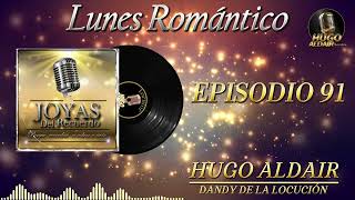 JOYAS DEL RECUERDO  Episodio 91  Locutor Hugo Aldair  Dandy de la Locución [upl. by Aitercul919]