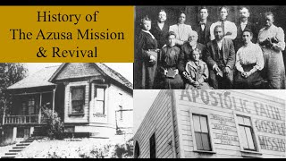 A Historical Look at The Azusa Street Revival 19061909 [upl. by Zima804]