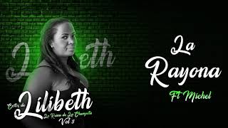 La Rayona Audio Oficial  Lilibeth ft Michel [upl. by Yendor]