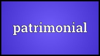 Patrimonial Meaning [upl. by Bronwyn]