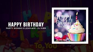 Happy Birthday  Party Songs Clean Mix 110BPM  DJ Kier Remix [upl. by Acirej]