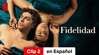 Fidelidad Temporada 1 Clip 2  Tráiler en Español  Netflix [upl. by Brade]