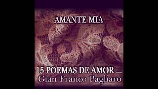 Gian Franco Pagliaro  quotAmante Mía  15 Poemas de amorquot  Álbum 1999 [upl. by Capello]