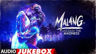 Full Album MALANG Audio Jukebox  Aditya Roy Kapur Disha Patani Anil Kapoor Kunal Khemu [upl. by Esinaej]