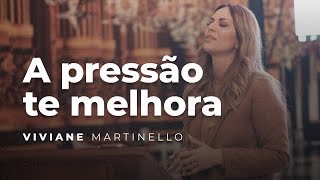 A pressão te melhora  Pra Viviane Martinello [upl. by Bindman]