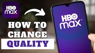 How To Change the Quality Of Streaming On HBO Max [upl. by Gnuh]