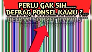 PERLUKAH APLIKASI DEFRAG UNTUK MENINGKATKAN KINERJA PONSEL [upl. by Metcalf]