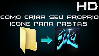 Como criar seu próprio ÍCONE para pastas [upl. by Ludvig]