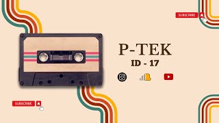 PTEK  ID 17 Tech House [upl. by Riancho133]