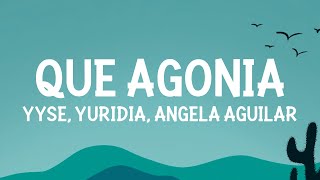 Yahritza Y Su Escencia Yuridia Ángela Aguilar  Qué Agonía Remix Letra [upl. by Ambrosine]