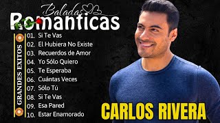 MIX CARLOS RIVERA 2024 SUS MEJORES CANCIONES  Sus Mejores Canciones Románticas [upl. by Gader]