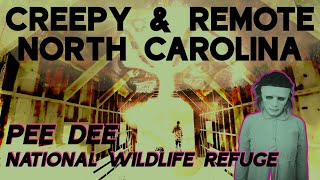 Creepy amp Remote North Carolina  Episode 1 Pee Dee National Wildlife Refuge [upl. by Yrebmik]