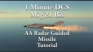 1 Minute DCS  Mig 21 Bis AA Radar Missile Tutorial [upl. by Tabbi]