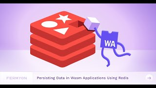 Persisting Data in WebAssembly Applications Using Redis [upl. by Mccarty]